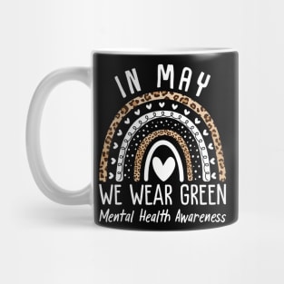 Mental Health Matters We Wear Green Mental Health Awareness Mug